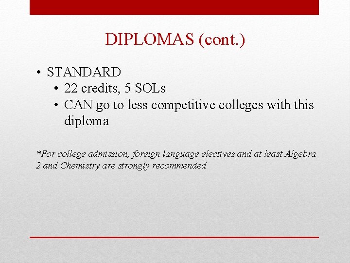 DIPLOMAS (cont. ) • STANDARD • 22 credits, 5 SOLs • CAN go to