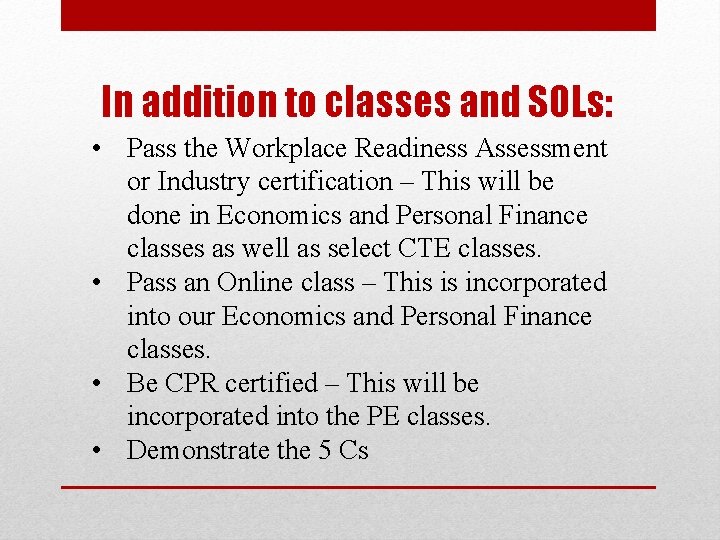 In addition to classes and SOLs: • Pass the Workplace Readiness Assessment or Industry