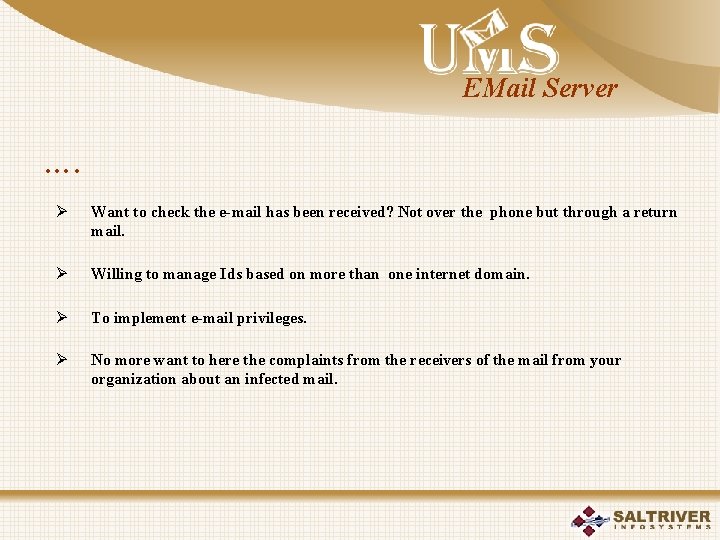 EMail Server …. Ø Want to check the e-mail has been received? Not over