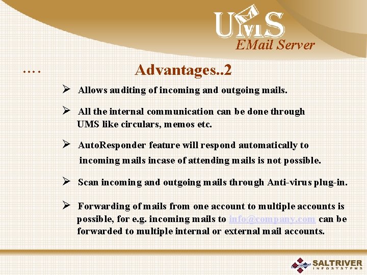 EMail Server …. Advantages. . 2 Ø Allows auditing of incoming and outgoing mails.