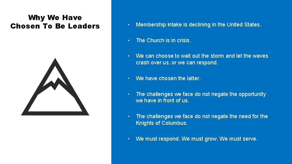 Why We Have Chosen To Be Leaders • Membership intake is declining in the