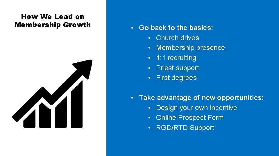 How We Lead on Membership Growth • Go back to the basics: • Church