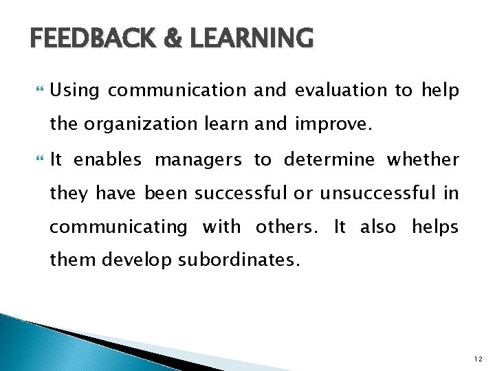 FEEDBACK & LEARNING Using communication and evaluation to help the organization learn and improve.