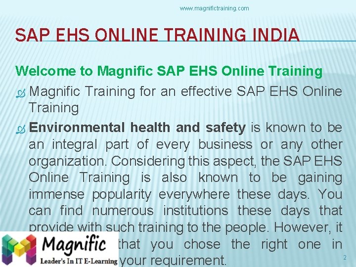 www. magnifictraining. com SAP EHS ONLINE TRAINING INDIA Welcome to Magnific SAP EHS Online