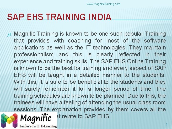 www. magnifictraining. com SAP EHS TRAINING INDIA Magnific Training is known to be one