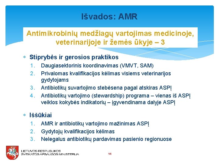 Išvados: AMR Antimikrobinių medžiagų vartojimas medicinoje, veterinarijoje ir žemės ūkyje – 3 Stiprybės ir Išvados: AMR Antimikrobinių medžiagų vartojimas medicinoje, veterinarijoje ir žemės ūkyje – 3 Stiprybės ir