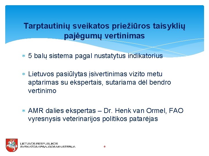 Tarptautinių sveikatos priežiūros taisyklių pajėgumų vertinimas 5 balų sistema pagal nustatytus indikatorius Lietuvos pasiūlytas Tarptautinių sveikatos priežiūros taisyklių pajėgumų vertinimas 5 balų sistema pagal nustatytus indikatorius Lietuvos pasiūlytas