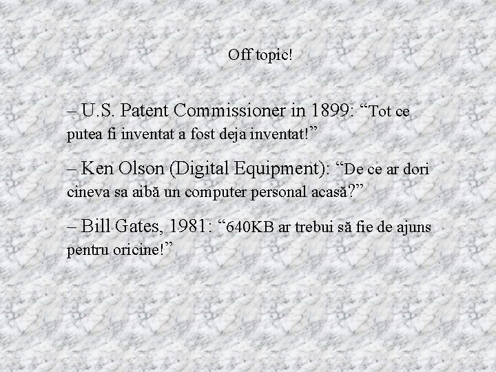 Off topic! – U. S. Patent Commissioner in 1899: “Tot ce putea fi inventat