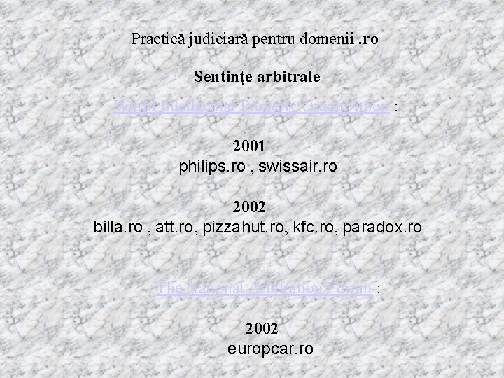 Practică judiciară pentru domenii. ro Sentinţe arbitrale World Intellectual Property Organization : 2001 philips.