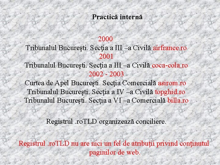 Practică internă 2000 Tribunalul Bucureşti. Secţia a III –a Civilă airfrance. ro 2001 Tribunalul