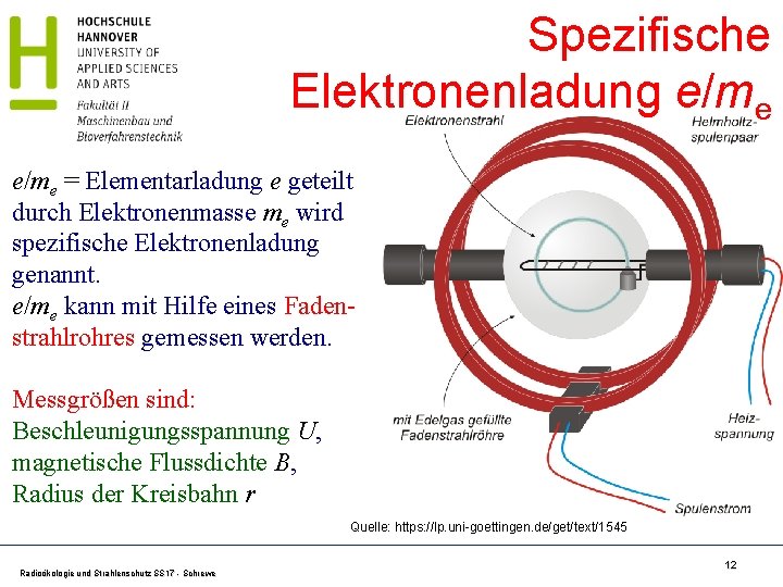 Spezifische Elektronenladung e/me = Elementarladung e geteilt durch Elektronenmasse me wird spezifische Elektronenladung genannt.