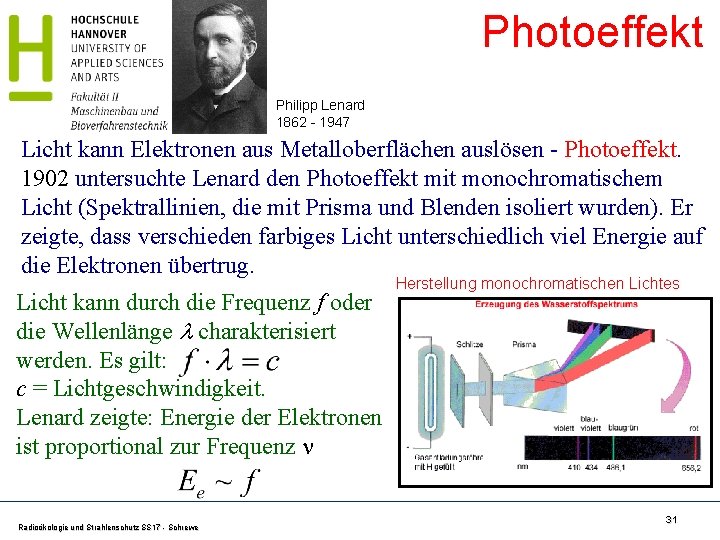 Photoeffekt Philipp Lenard 1862 - 1947 Licht kann Elektronen aus Metalloberflächen auslösen - Photoeffekt.