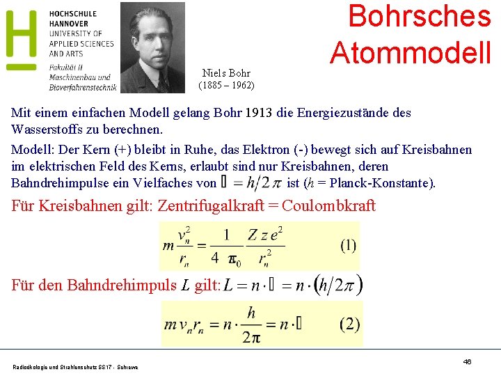 Niels Bohrsches Atommodell (1885 – 1962) Mit einem einfachen Modell gelang Bohr 1913 die Niels Bohrsches Atommodell (1885 – 1962) Mit einem einfachen Modell gelang Bohr 1913 die