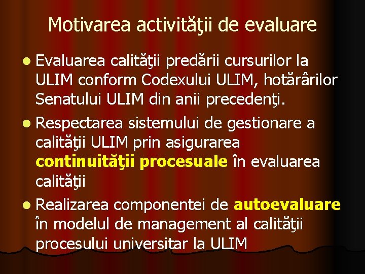 Motivarea activităţii de evaluare l Evaluarea calităţii predării cursurilor la ULIM conform Codexului ULIM,