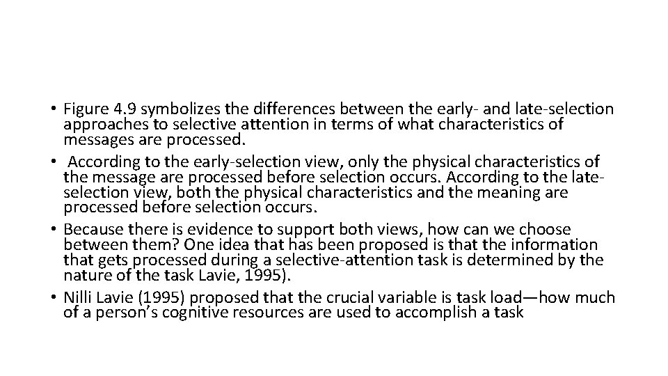  • Figure 4. 9 symbolizes the differences between the early- and late-selection approaches