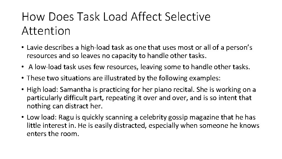 How Does Task Load Affect Selective Attention • Lavie describes a high-load task as