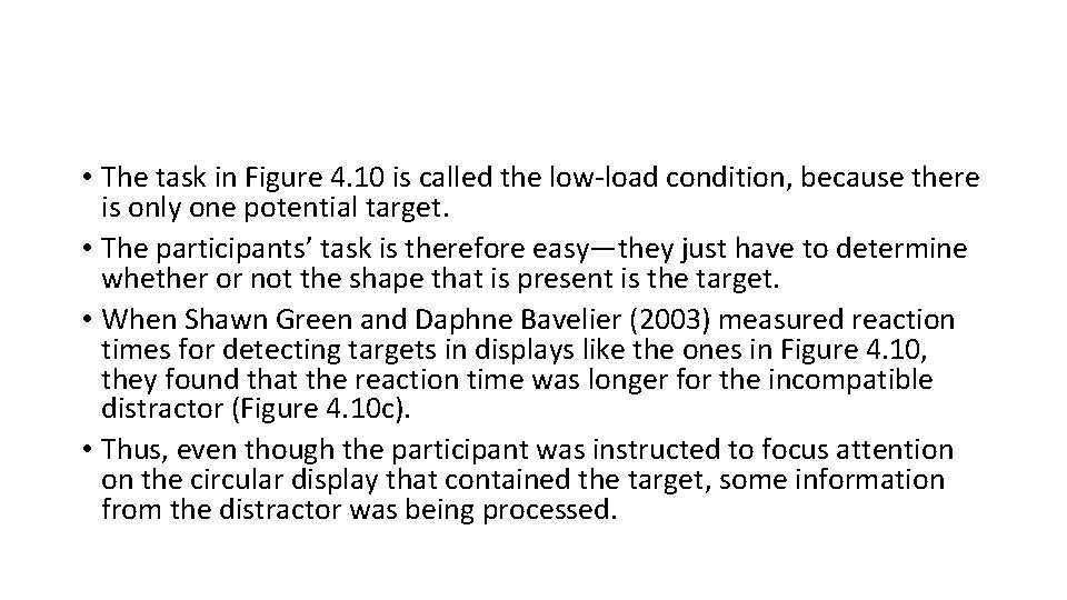  • The task in Figure 4. 10 is called the low-load condition, because