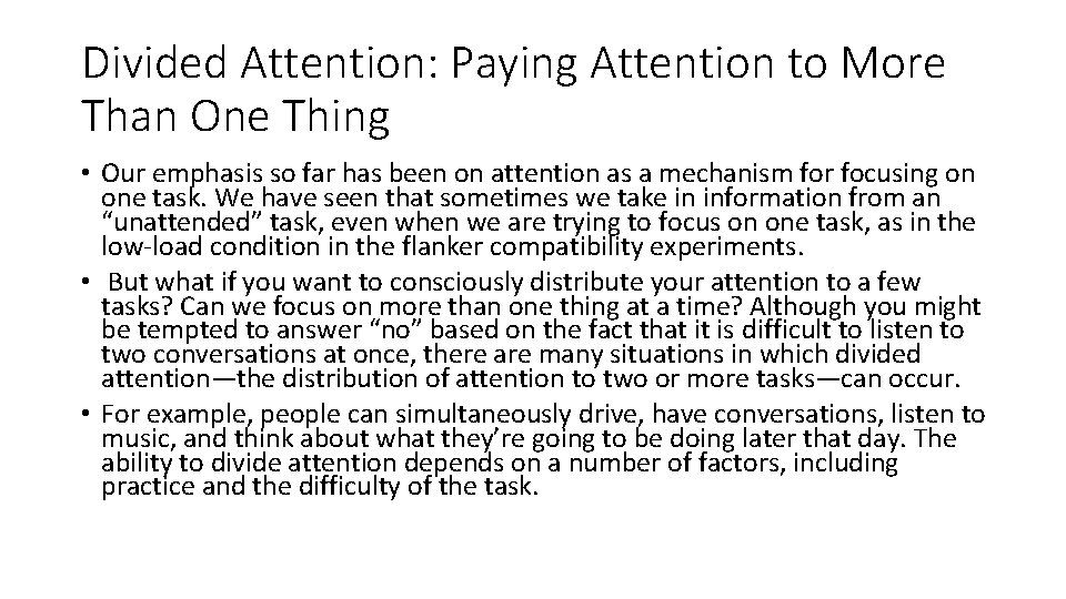 Divided Attention: Paying Attention to More Than One Thing • Our emphasis so far