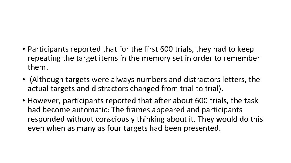  • Participants reported that for the first 600 trials, they had to keep