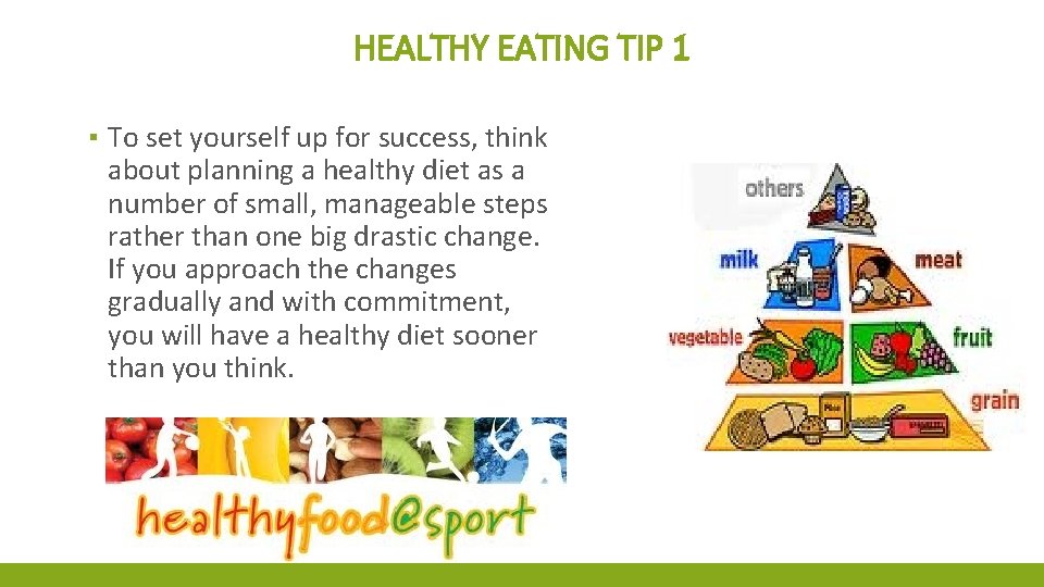 HEALTHY EATING TIP 1 ▪ To set yourself up for success, think about planning