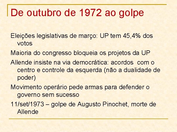 De outubro de 1972 ao golpe Eleições legislativas de março: UP tem 45, 4%