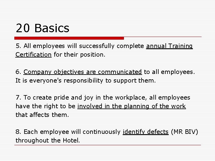 20 Basics 5. All employees will successfully complete annual Training Certification for their position.