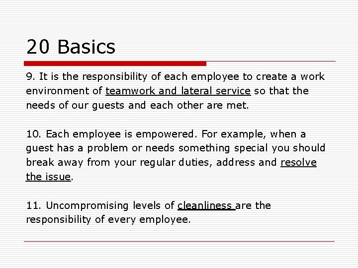 20 Basics 9. It is the responsibility of each employee to create a work