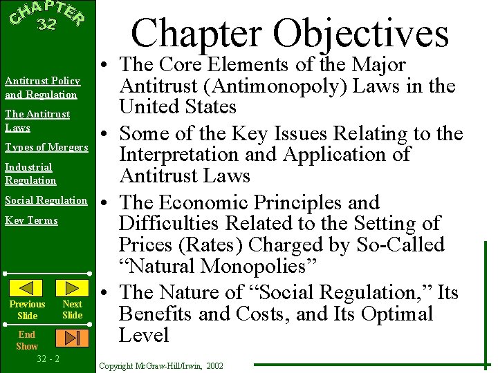 Chapter Objectives Antitrust Policy and Regulation The Antitrust Laws Types of Mergers Industrial Regulation