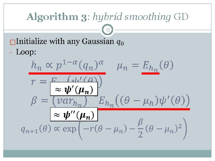 Algorithm 3: hybrid smoothing GD 13 � 