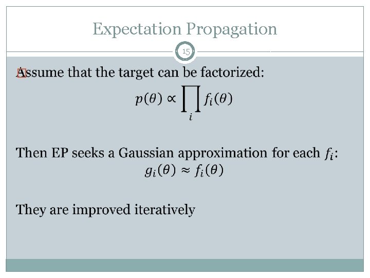 Expectation Propagation 15 � 