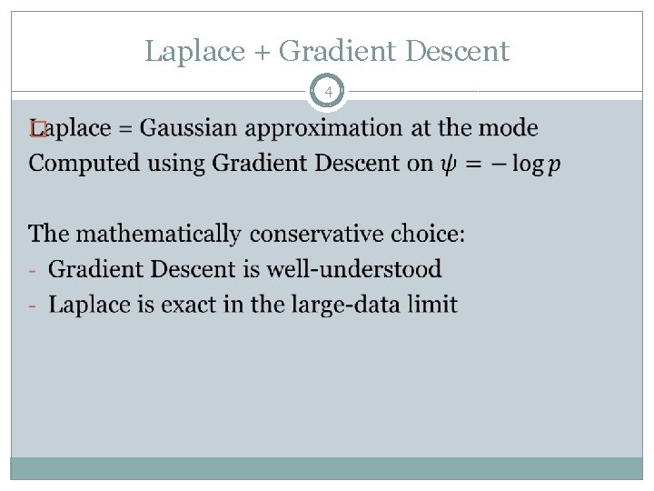 Laplace + Gradient Descent 4 � 