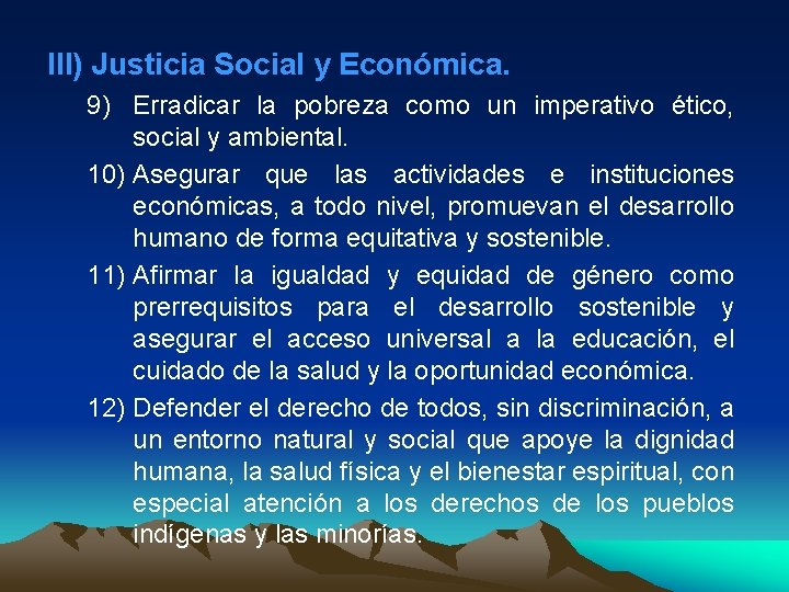 III) Justicia Social y Económica. 9) Erradicar la pobreza como un imperativo ético, social