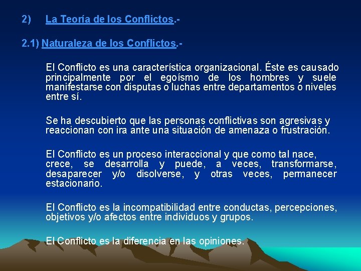 2) La Teoría de los Conflictos. - 2. 1) Naturaleza de los Conflictos. El