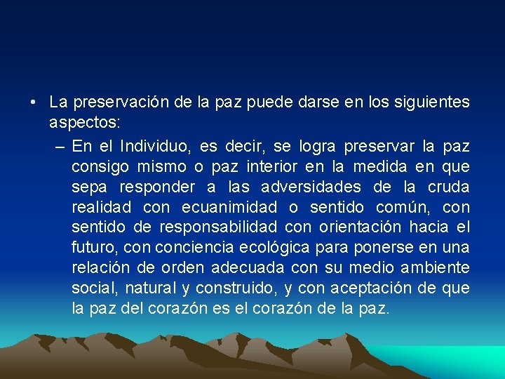  • La preservación de la paz puede darse en los siguientes aspectos: –