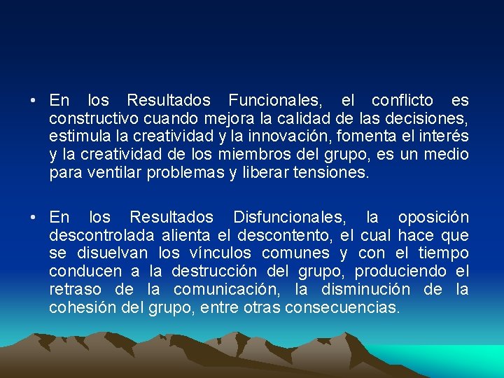  • En los Resultados Funcionales, el conflicto es constructivo cuando mejora la calidad