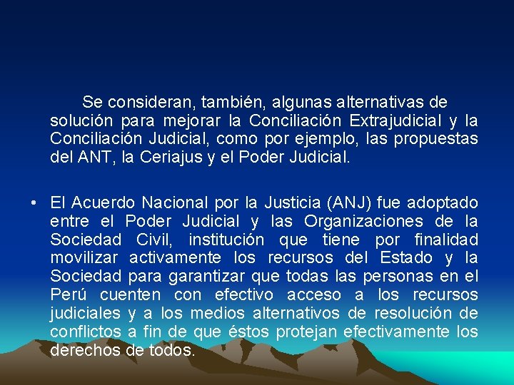 Se consideran, también, algunas alternativas de solución para mejorar la Conciliación Extrajudicial y la