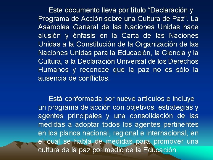Este documento lleva por título “Declaración y Programa de Acción sobre una Cultura de