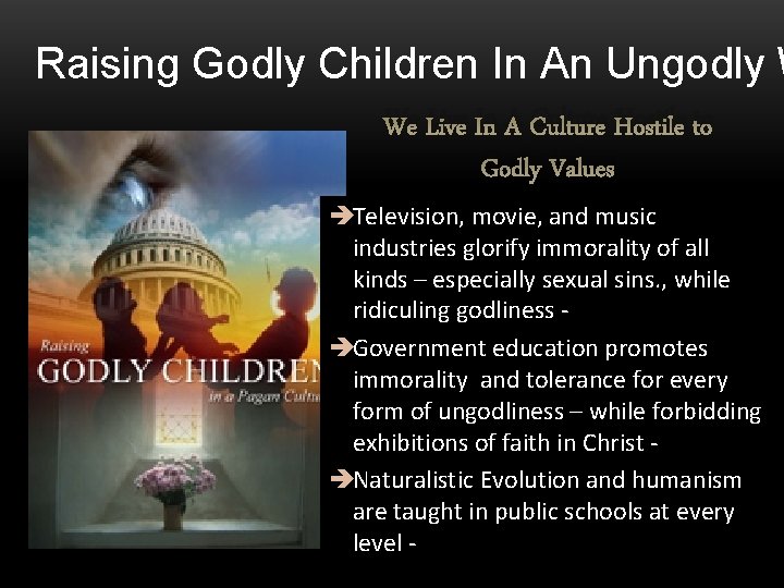 Raising Godly Children In An Ungodly W We Live In A Culture Hostile to