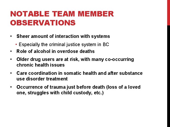 NOTABLE TEAM MEMBER OBSERVATIONS • Sheer amount of interaction with systems • Especially the NOTABLE TEAM MEMBER OBSERVATIONS • Sheer amount of interaction with systems • Especially the