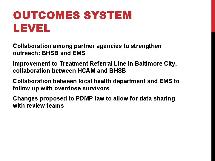 OUTCOMES SYSTEM LEVEL Collaboration among partner agencies to strengthen outreach: BHSB and EMS Improvement OUTCOMES SYSTEM LEVEL Collaboration among partner agencies to strengthen outreach: BHSB and EMS Improvement