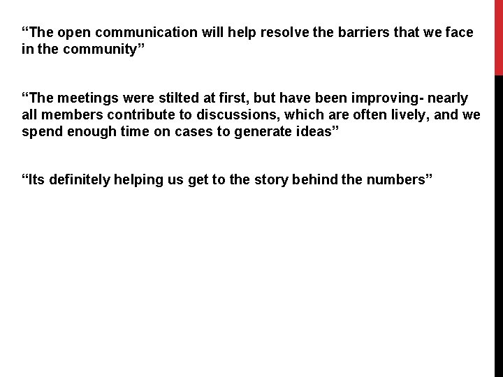 “The open communication will help resolve the barriers that we face in the community” “The open communication will help resolve the barriers that we face in the community”