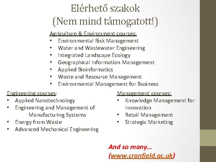 Elérhető szakok (Nem mind támogatott!) Agriculture & Environment courses: • Environmental Risk Management • Elérhető szakok (Nem mind támogatott!) Agriculture & Environment courses: • Environmental Risk Management •