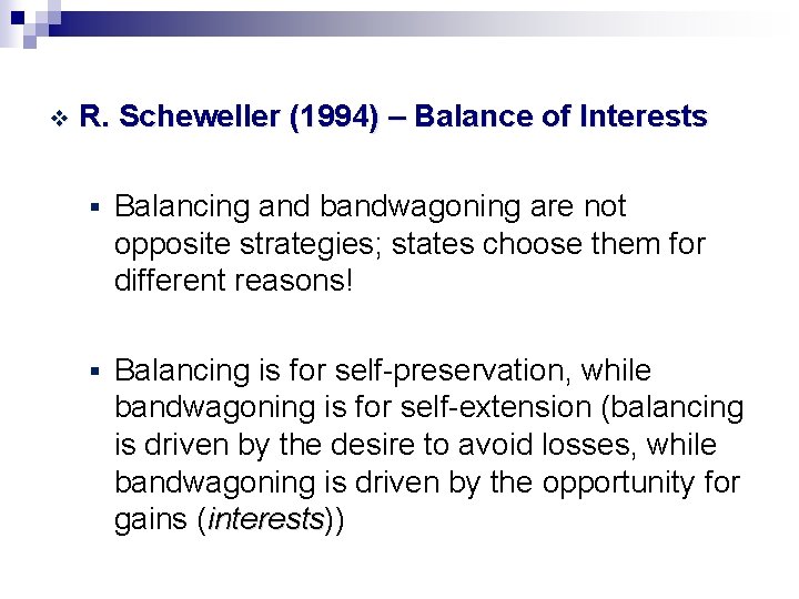 v R. Scheweller (1994) – Balance of Interests § Balancing and bandwagoning are not
