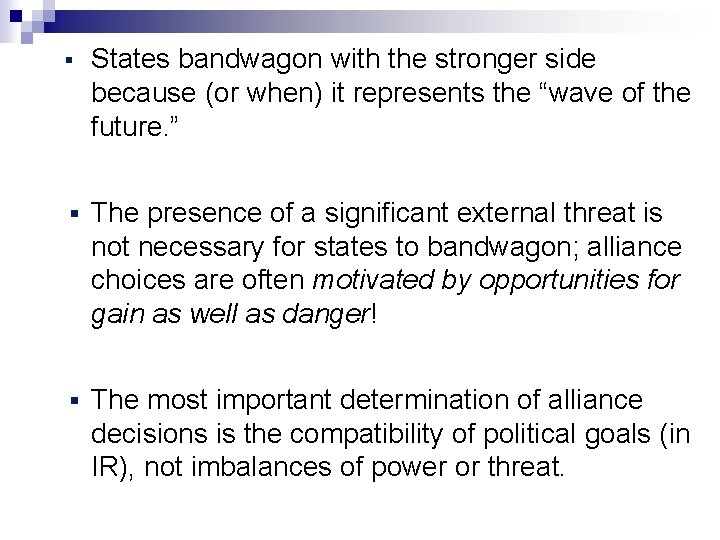 § States bandwagon with the stronger side because (or when) it represents the “wave