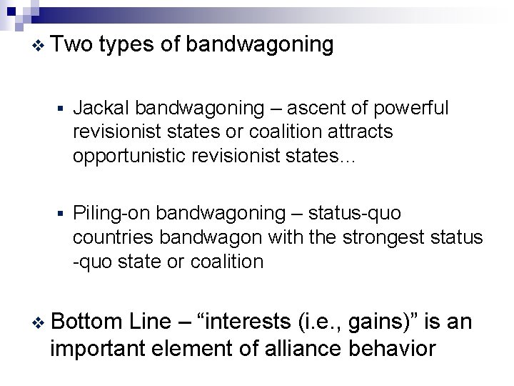 v Two types of bandwagoning § Jackal bandwagoning – ascent of powerful revisionist states