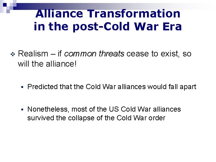 Alliance Transformation in the post-Cold War Era v Realism – if common threats cease