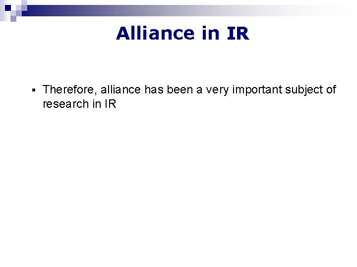 Alliance in IR § Therefore, alliance has been a very important subject of research