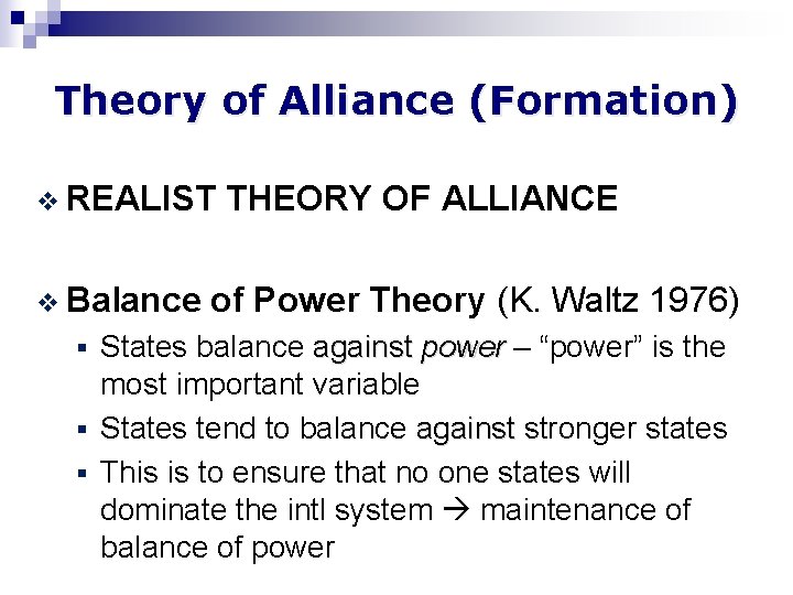 Theory of Alliance (Formation) v REALIST v Balance THEORY OF ALLIANCE of Power Theory