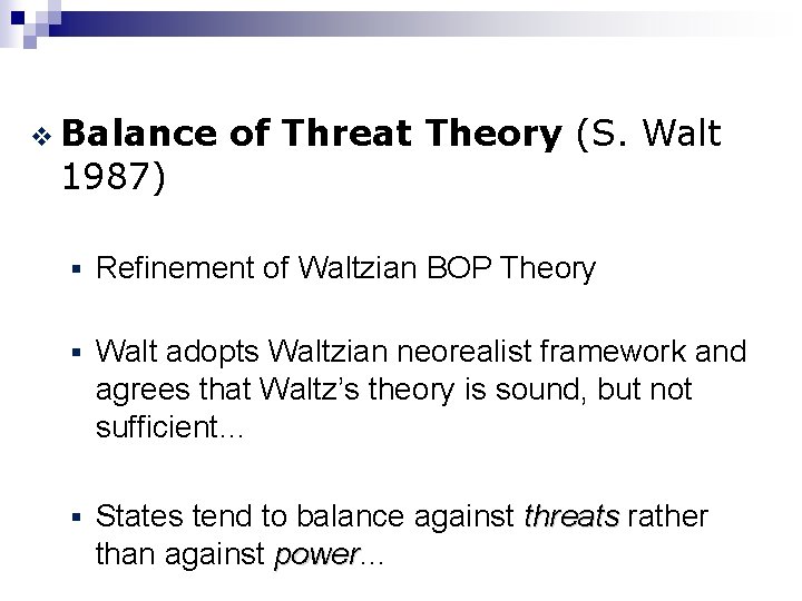v Balance 1987) of Threat Theory (S. Walt § Refinement of Waltzian BOP Theory