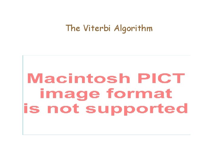 The Viterbi Algorithm 